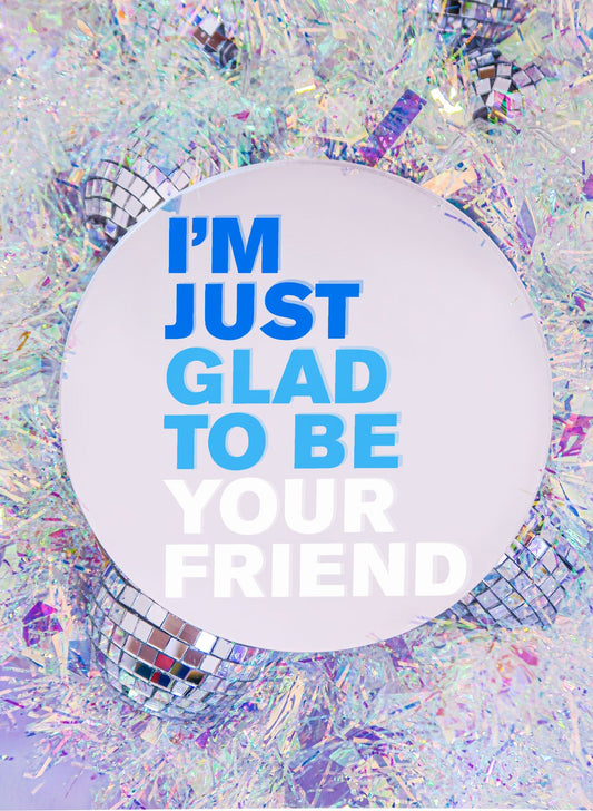 Glad To Be Your Friend - Dear Evan Hansen Mirror