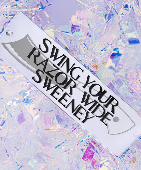 Swing Your Razor Wide - Sweeney Todd Bookmark