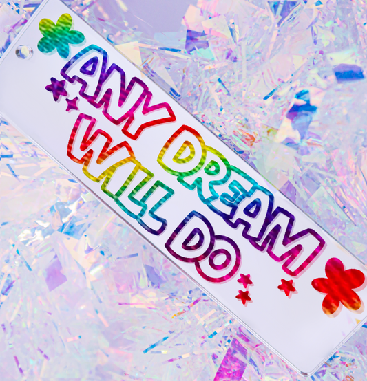 Any Dream Will Do - Joseph and the Amazing Technicolour Dreamcoat Musical Bookmark