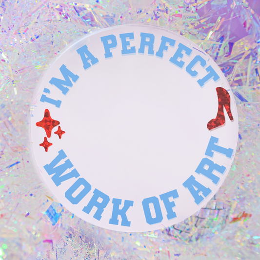 I'm a Perfect Work of Art - Everybody's Talking About Jamie Magnet