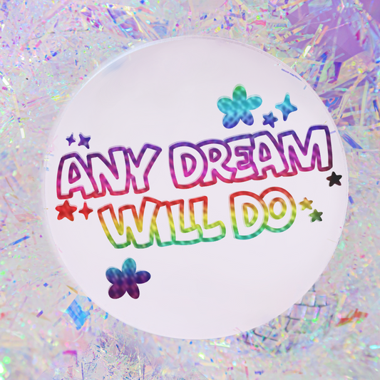 Any Dream Will Do - Joseph and the Amazing Technicolour Dreamcoat Magnet