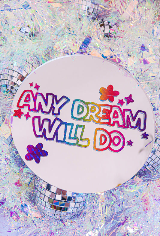 Any Dream Will Do - Joseph and the Amazing Technicolour Dreamcoat Mirror